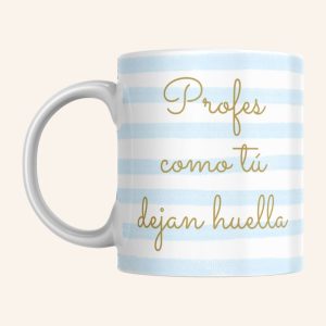 Taza con la frase "profe como tu dejan huella" con rayas azules de Canella en Rama